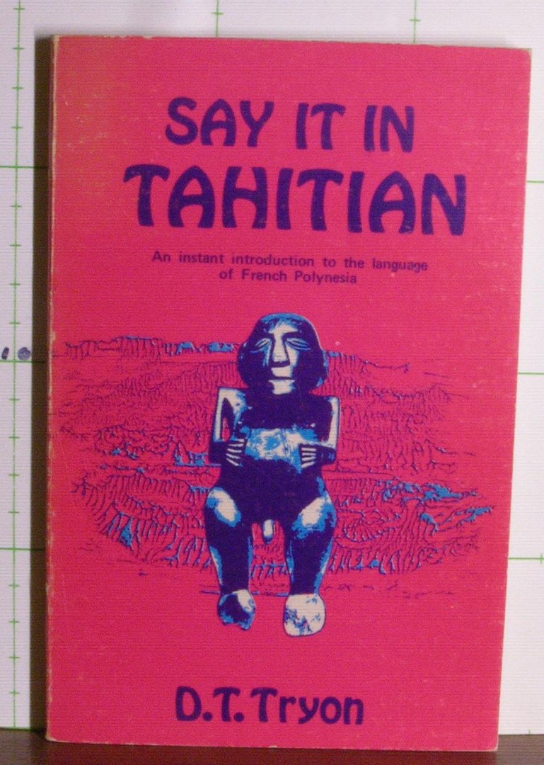 Tryon, D.T. - say it in Tahitian