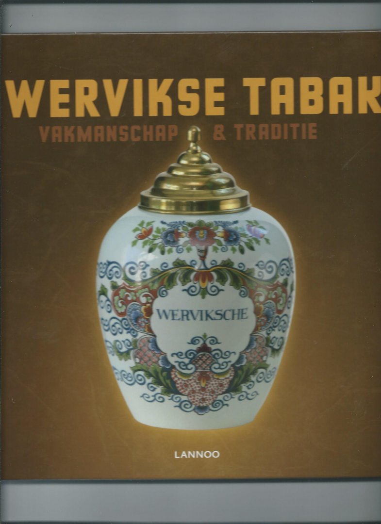Verbrugge, Vincent - Wervikse tabak. Vakmanschap & traditie.