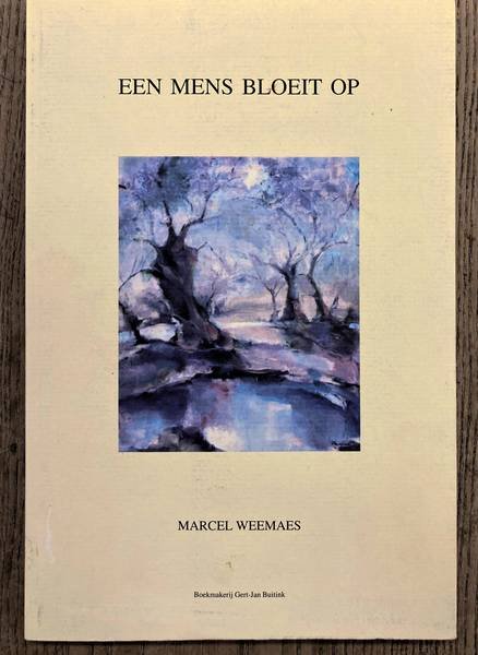 WEEMAES, MARCEL. - Een mens bloeit op. Gedachten, gedichten, gezangen en gebeden.
