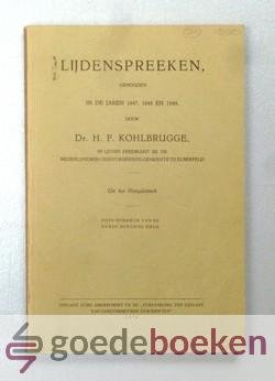 Kohlbrugge, Dr. H.F. - Lijdenspreeken --- Gehouden in de jaren 1847, 1848 en 1849