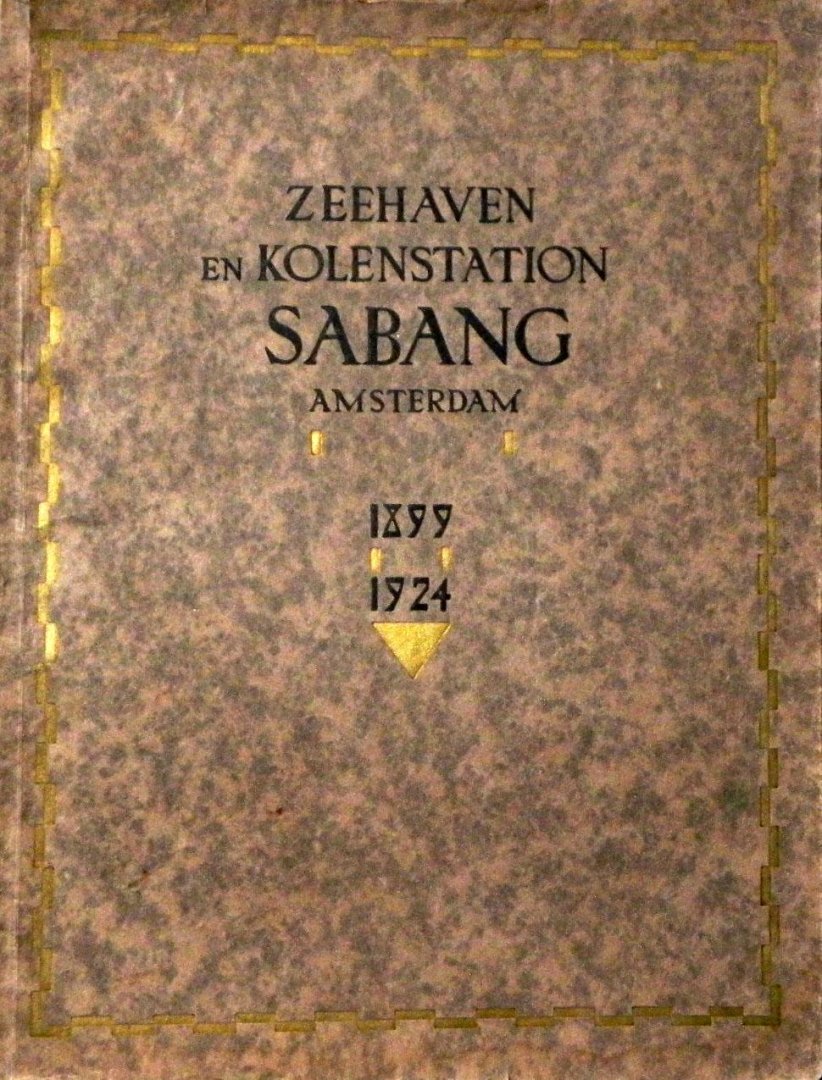 Boer, M.G. de - Zeehaven en kolenstation Sabang 1899-1924 : gedenkschrift uitgegeven bij het vijf en twintigjarig bestaan der maatschapij op 1 januari 1924.