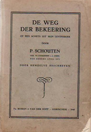 Schouten, P.  1871 - De weg der bekeering (of een schets uit mijn levensboek)