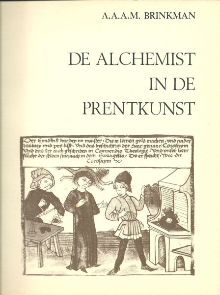 Brinkman, A.A.A.M. - De alchemist in de prentkunst