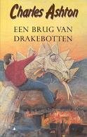 Ashton, Charles - Ashton Trilogie 3: Een Brug van Drakebotten