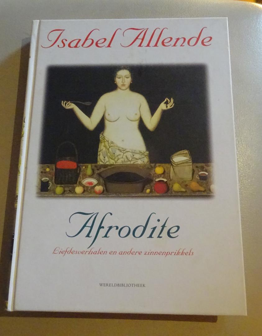 Allende, Isabel, Llona, Panchita - Afrodite liefdesverhalen en andere zinnenprikkels