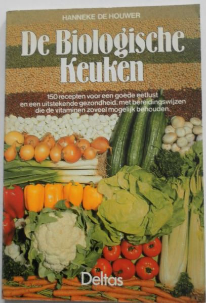 Houwer, de H - De Biologische keuken. 150 recepten voor en goede eetlust en een uitstekende gezondheid met bereidingswijzen die de vitaminen zoveel mogelijk behouden.