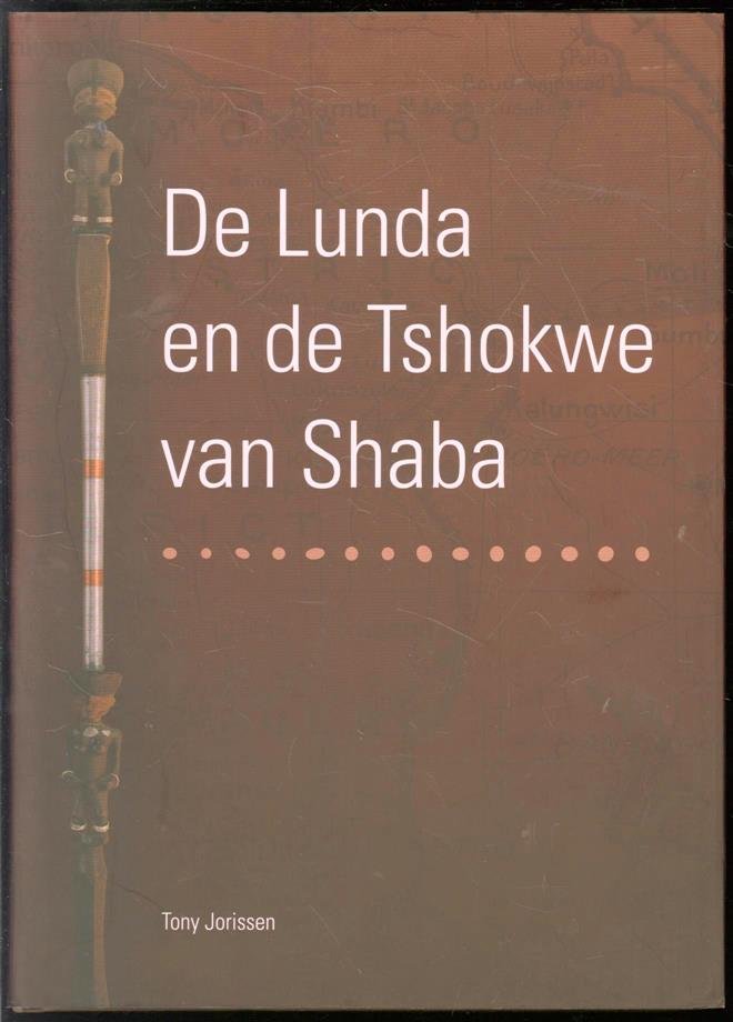 Jorissen, Tony - De Lunda en de Tshokwe van Shaba