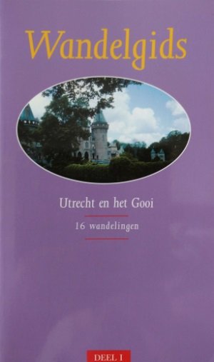 M Pelgrim - Wandelgids Utrecht en het Gooi. Deel 1. 16 wandelingen