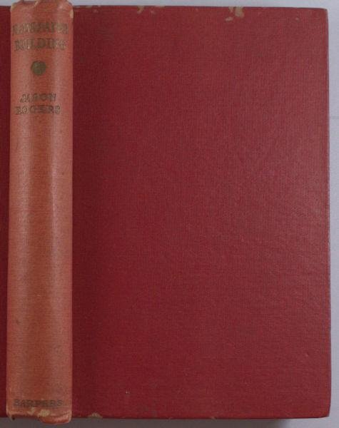 Rogers, Jason. - Newspaper Building. Application of efficiency to editing, to mechanical production, to circulation and advertising. With cost finding methods, office forms and systems