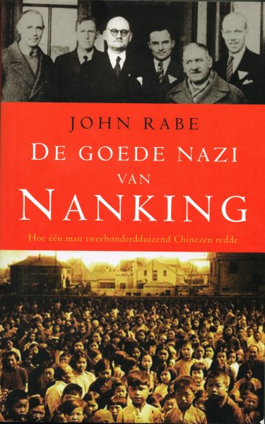 Rabe, John - De goede nazi van Nanking / hoe één man tweehonderdduizend Chinezen redde