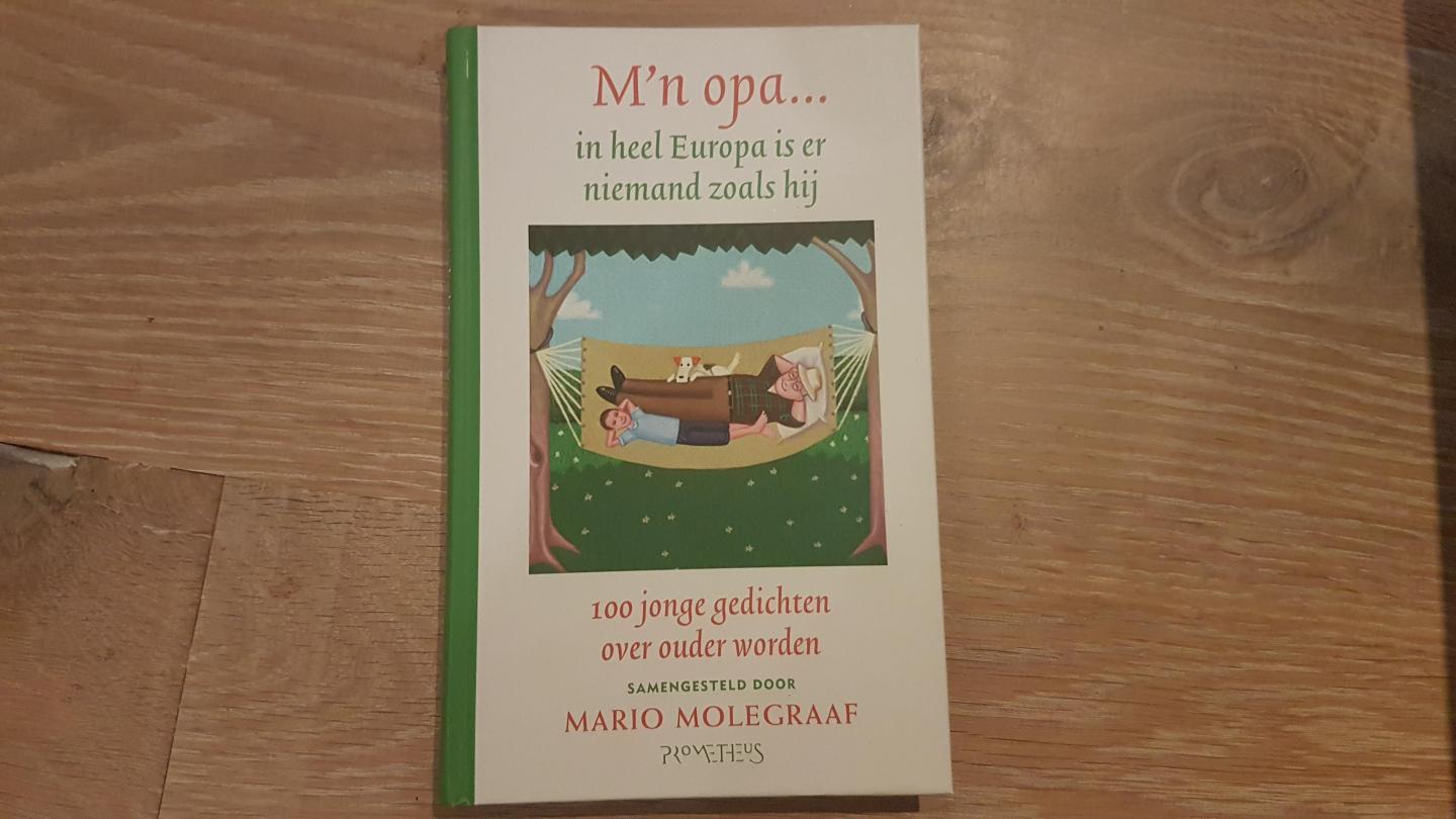 Molegraaf, Mario - M'n opa… in heel Europa is er niemand zoals hij. 100 gedichen over ouder worden