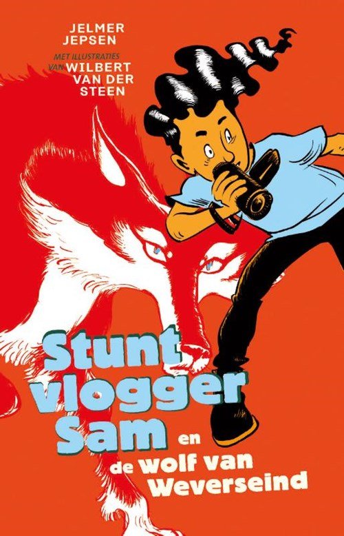 Jelmer Jepsen - Stuntvlogger Sam en de wolf van Weverseind