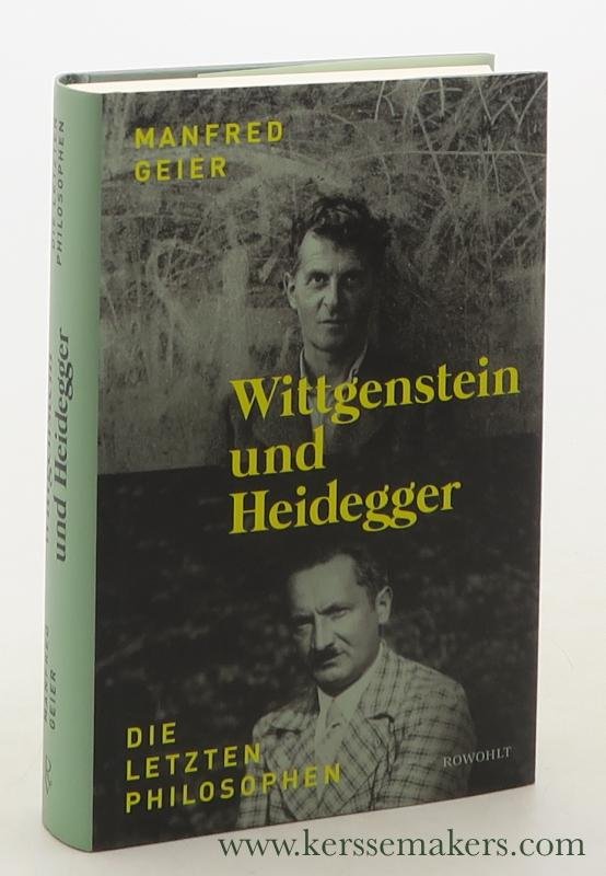 Geier, Manfred. - Wittgenstein und Heidegger : die letzten Philosophen.