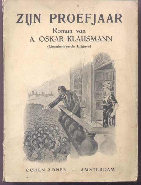 Klausmann, A. Oskar - Zijn Proefjaar (Roman)