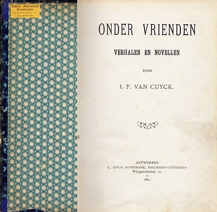 CUYCK, J.F. van - Onder vrienden. Verhalen en novellen.