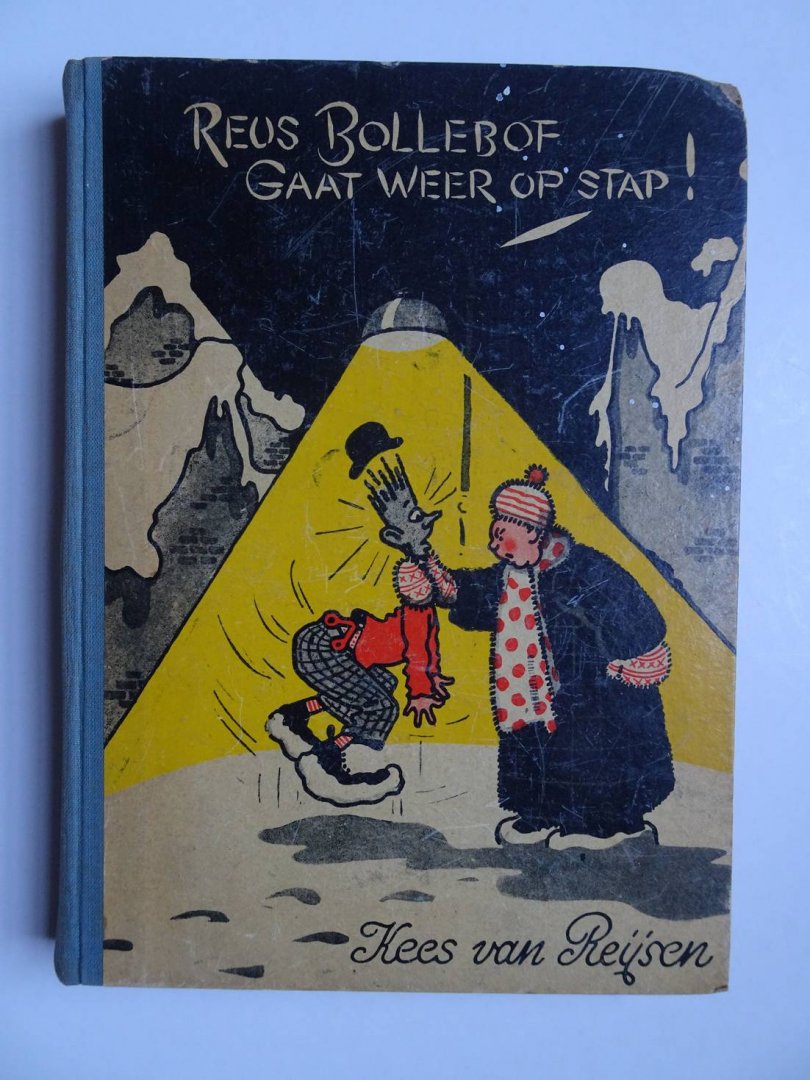 Reijsen, Kees van. - Reus Bollebof gaat weer op stap.