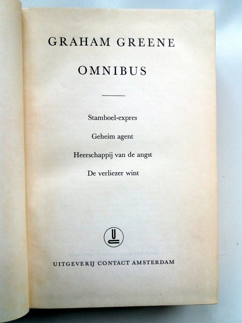 Greene, Graham - Omnibus  (Stamboel-expres - Geheim agent - Heerschappij van de angst - De verliezer wint)