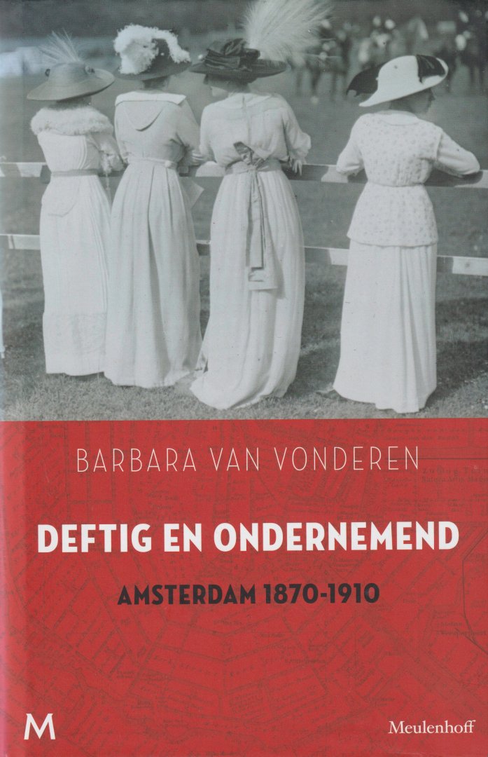 Vonderen, Barbara M. M. van - Deftig en ondernemend. Amsterdam 1870-1910