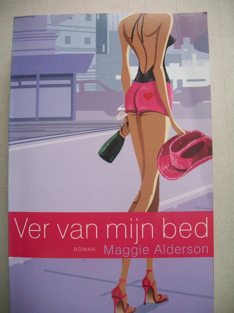 Maggie Alderson - Ver van mijn bed