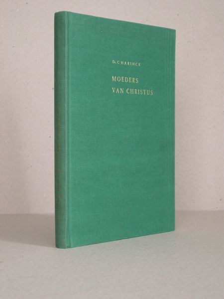 Harinck, Ds. C. - Moeders van Christus