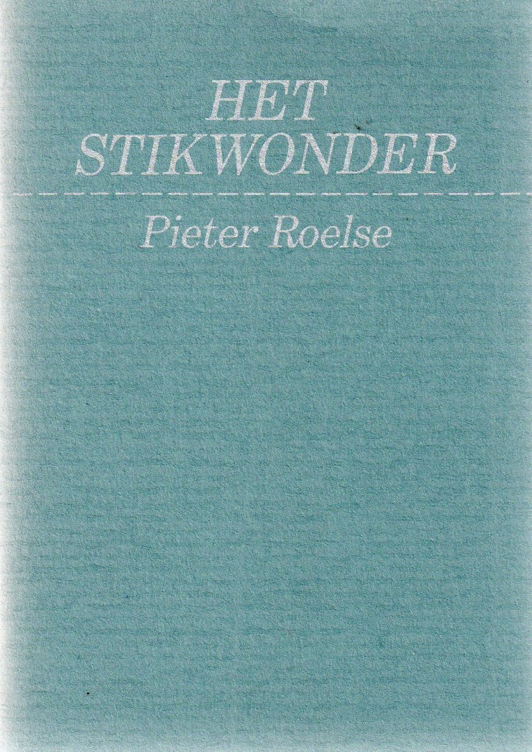 Roelse, Pieter - Het stikwonder