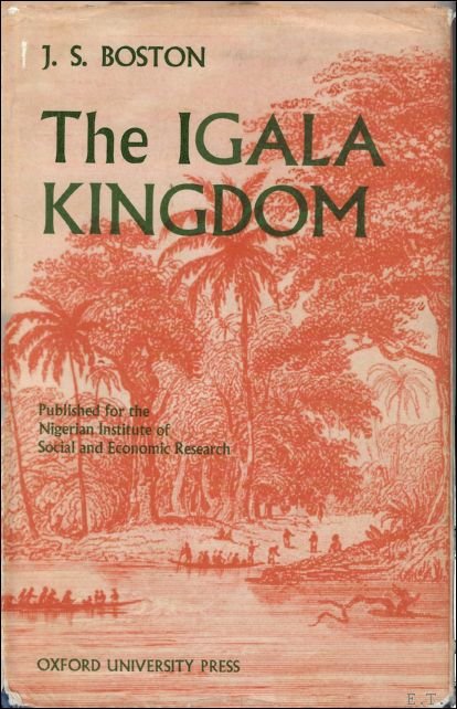 Boston, J.S. - Igala Kingdom.  / Nigerian Institute of Social and Economic Research