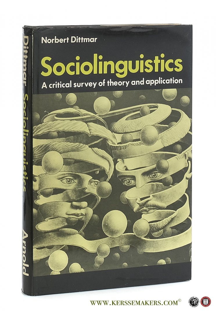 Dittmar, Norbert. - Sociolinguistics. A critical survey of theory and application. Translated from the German by Peter Sand, Pieter A. M. Seuren and Kevin Whiteley.