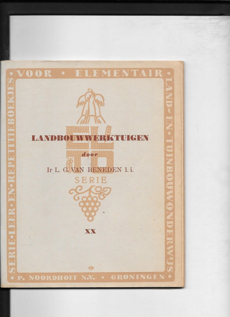 Beneden, L. G.van - Landbouwwerktuigen XX