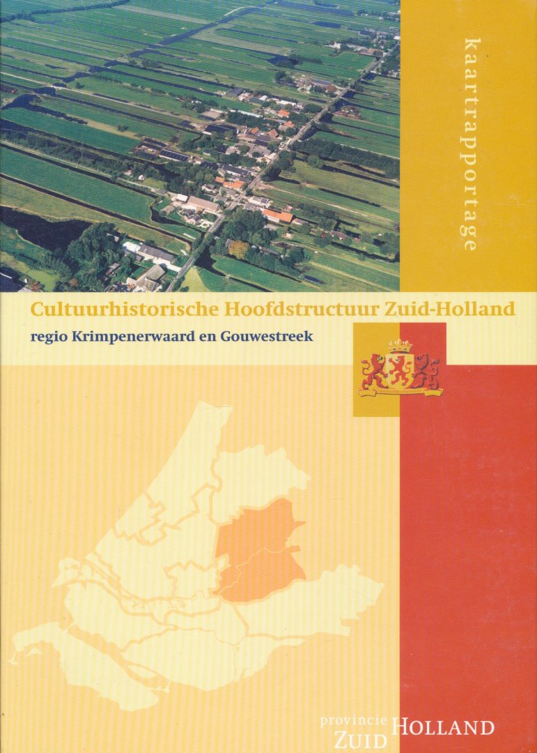 Diversen - Kaartrapportage Cultuurhistorische hoofdstructuur Zuid-Holland regio Krimpenerwaard en Bollenstreek