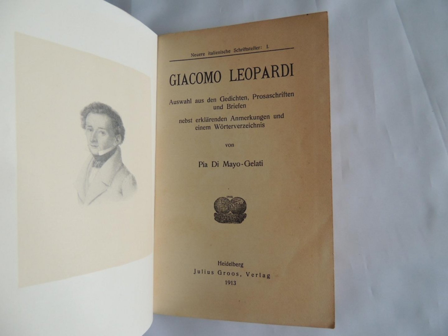 Giacomo Leopardi; Pia Di Mayo-Gelati - Giacomo Leopardi : Auswahl aus den Gedichten, Prosaschriften und Briefen nebst erklärenden Anmerkungen und einem Wörterverzeichnis