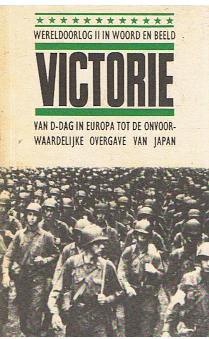 Rothberg, Abraham - Wereldoorlog in woord en beeld - deel 4 - Victorie - van D-dag in Europa tot onvoorwaardelijke overg