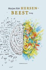 Hersenbeest - filosoferen over het brein en de menselijke geest