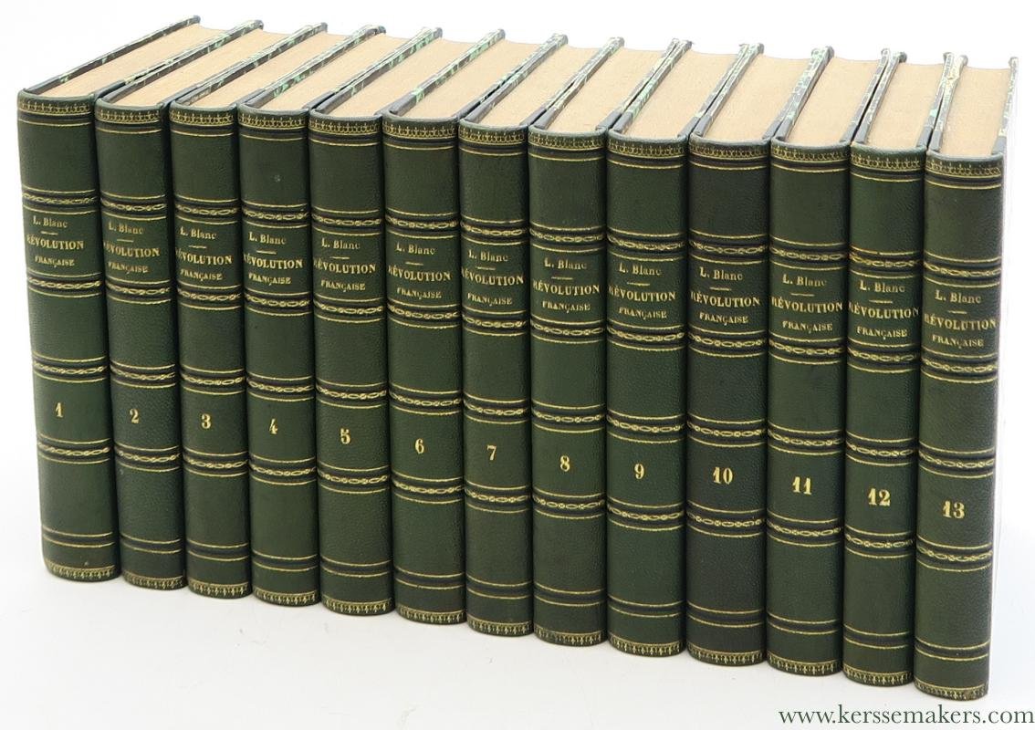 Blanc, Louis. - Histoire de la révolution Française. [ 16 parts in 13 volumes ].