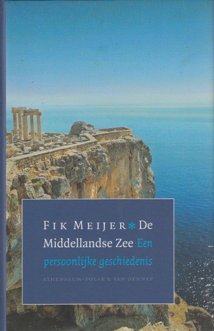 Meijer, Fik - De Middellandse Zee. Een persoonijke geschiedenis.