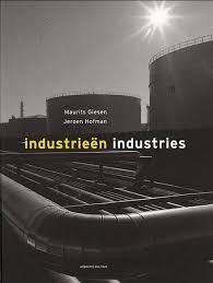 Giesen, Maurits, Hofman, Jeroen. - Industrieën / industries