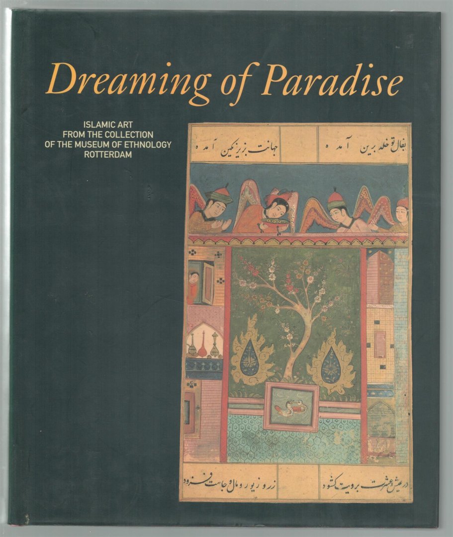 Huygens, Charlotte, Ros, Fred - Dreaming of paradise, Islamic art from the collection of the Museum of Ethnology Rotterdam