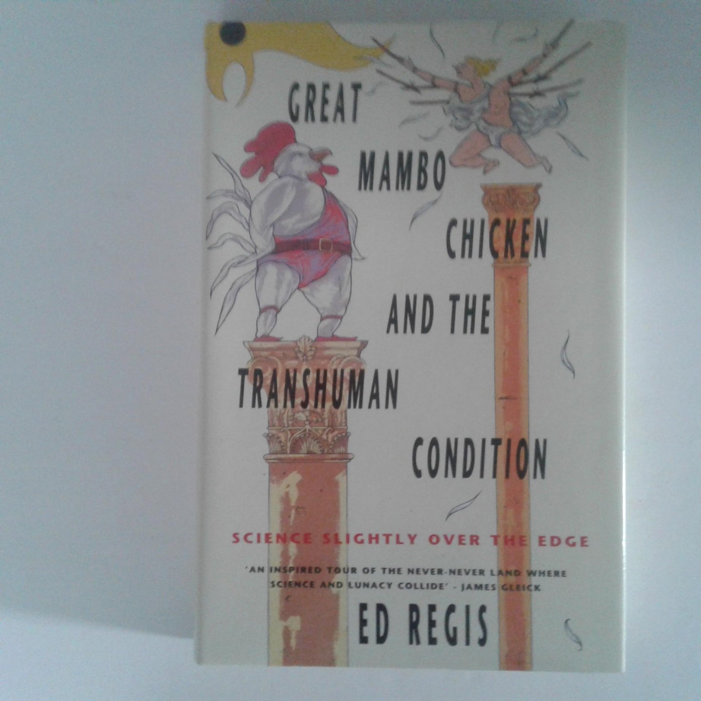 Regis, Ed - Great Mambo Chicken and the Transhuman Condition ; Science slightly over the edge