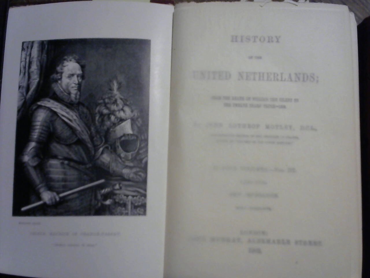 John Lothrop otley, D.C.L. - History of the UNITED NETHERLANDS: from the death of William the silent to the twelve years' truce-1609