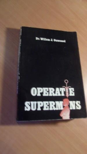 Ouweneel, Dr. Willem J. - Operatie supermens. Een bijbels-biologische blik op de toekomst