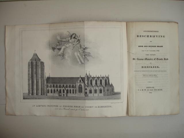 Berman, J.. - Geschiedkundige beschrijving der door den hevigen brand van 6 op 7 october 1832 geheel verwoeste St. Lievens Monster of Groote Kerk te Zierikzee.