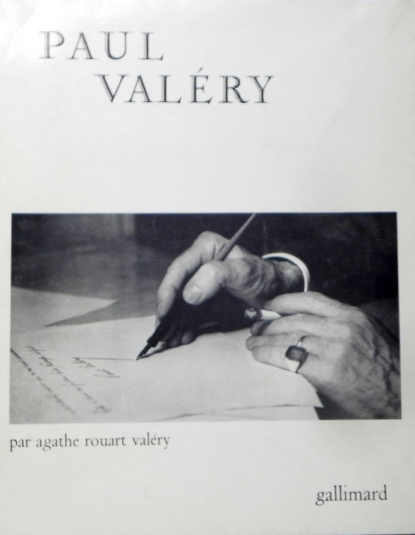 Valery, Agathe Rouart. - Paul Valery biography.