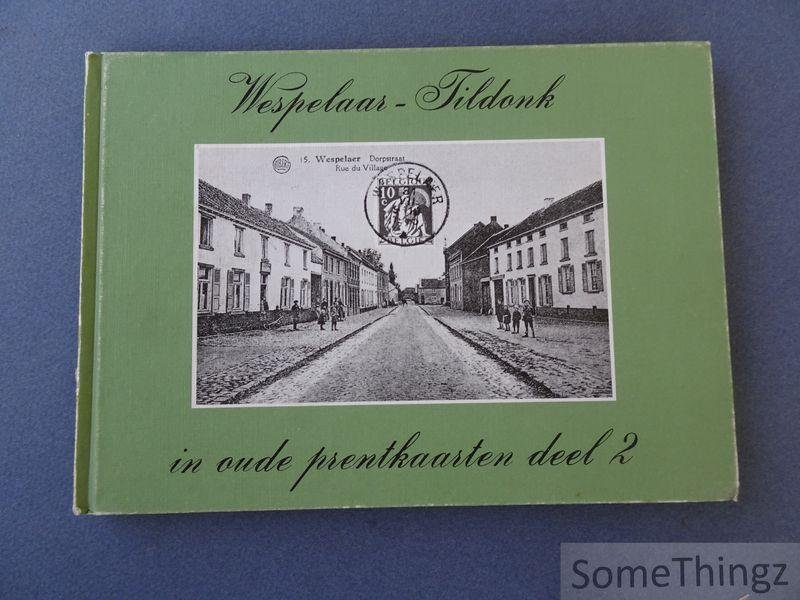 Ver Elst, André. - Wespelaar-Tildonk in oude prentkaarten. Deel 2.