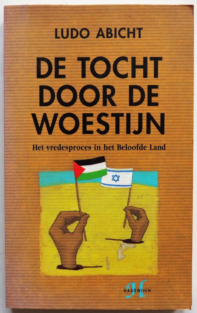 Abicht, Ludo; Illustrator : Fialho Maria - De tocht door de woestijn Het vredesproces in het Beloofde Land