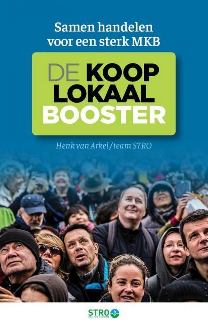 Arkel, Henk van - De Koop-Lokaal-Booster - Samen handelen voor een sterk MKB