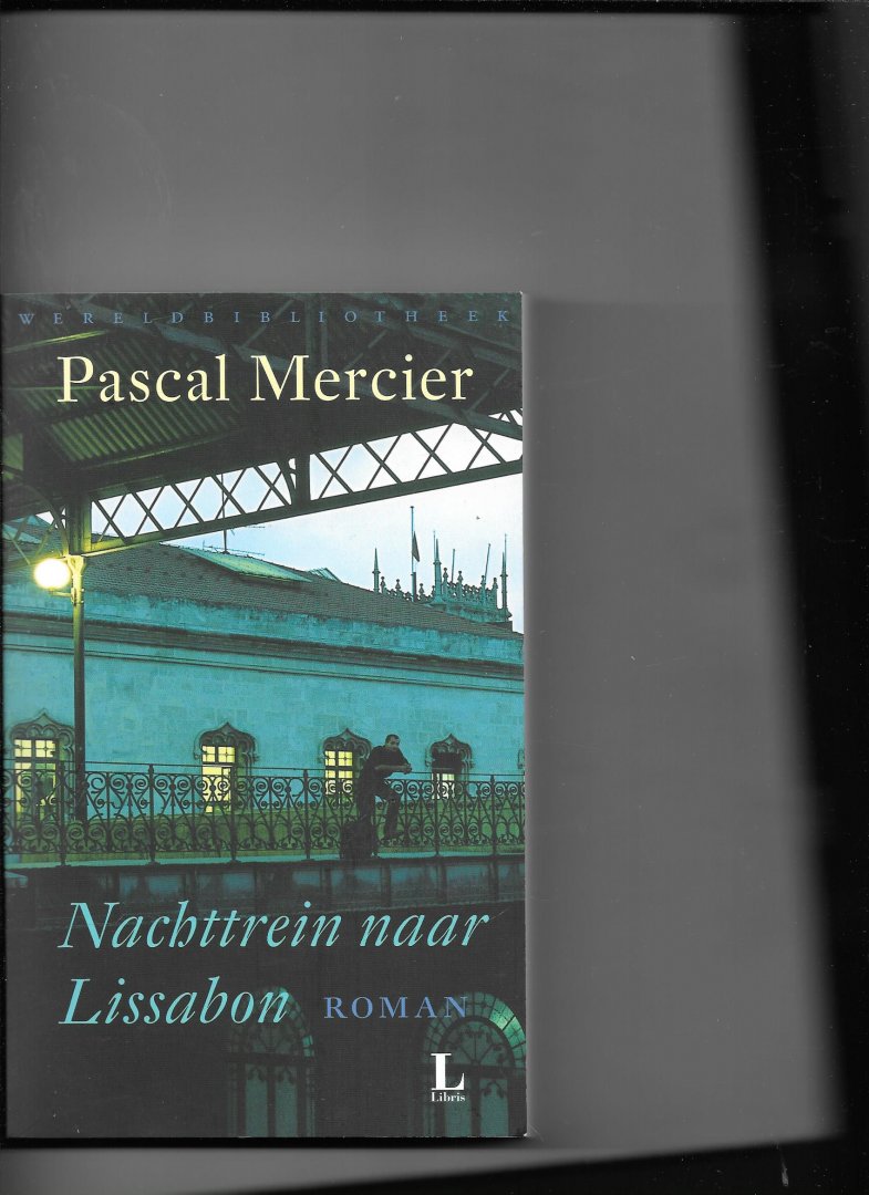 Mercier,Pascal - Nachttrein naar Lissabon