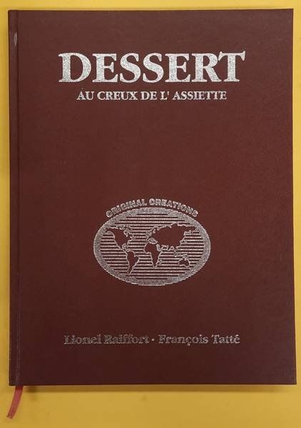 RAIFFORT, LIONEL. - Dessert au Creux de l'Assiette