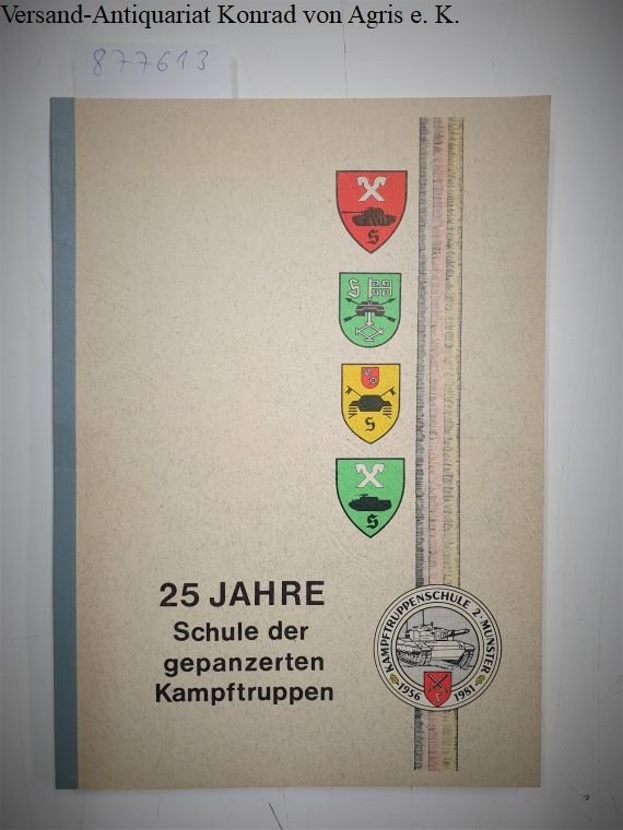 Schrader, Oberstleutnant: - 25 Jahre Schule der gepanzerten Kampftruppen