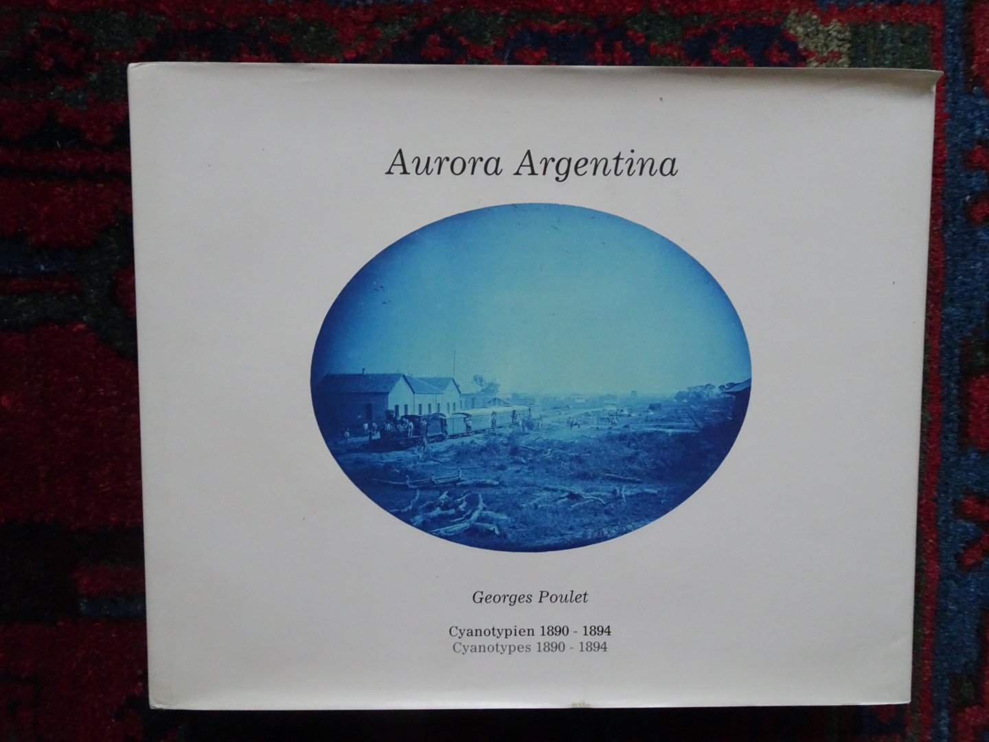 Poulet, Georges - AURORA ARGENTINA Von Santa Fé nach Tucumán. Cyanotypien / Cyanotypes 1890-1894 / Santa Fé tot Tucumán 1890-1894