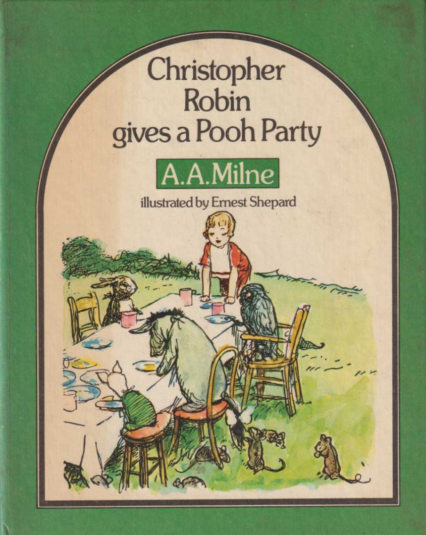 Milne, A.A. - Christopher Robin gives a Pooh Party