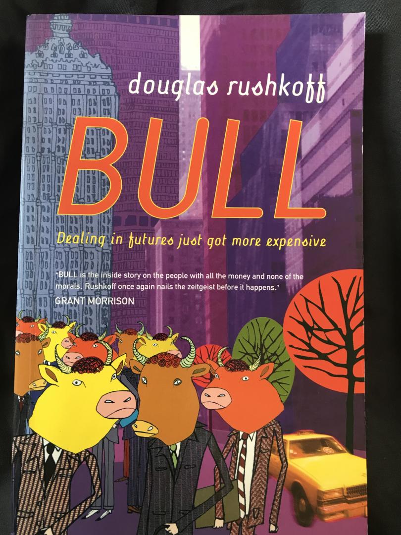 Rushkoff, Douglas - BULL Dealing in futures just got more expensive